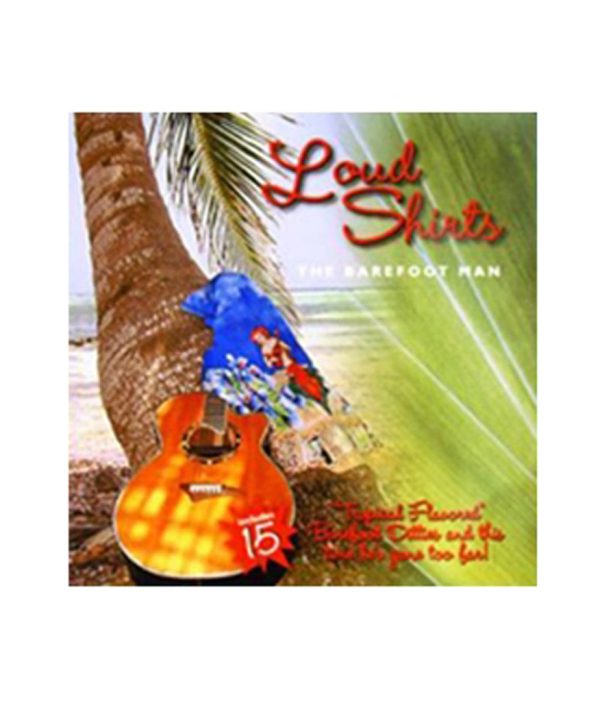 The Barefoot Man Loud Shirts CD Cheap