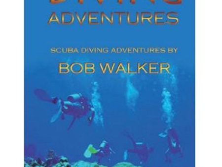 Ultimate Diving Adventures Scuba Diving Adventures by Bob Walker Cheap